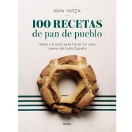 100 Recetas de Pan de Pueblo de Ibán Yarza